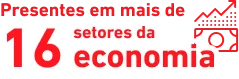Presentes em mais de 16 setores da economia